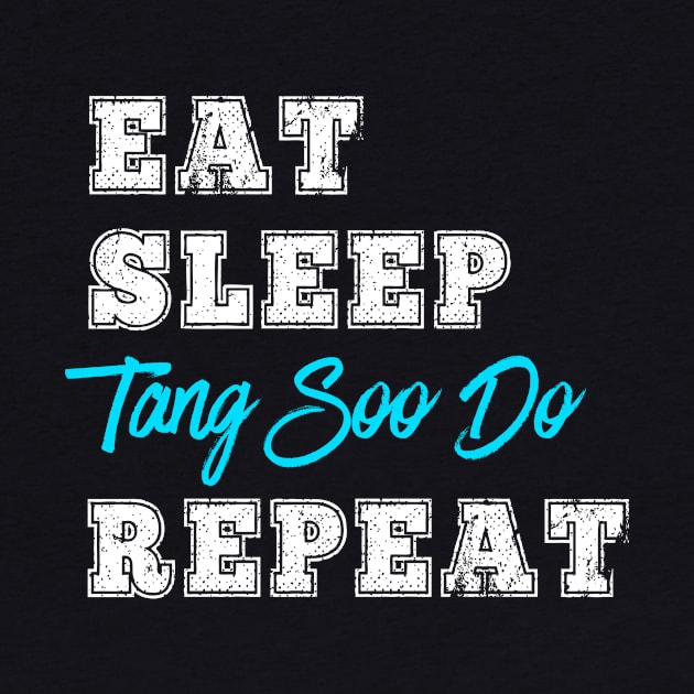 Eat Sleep Tang Soo Do Repeat Karate Martial Arts Gift by HuntTreasures